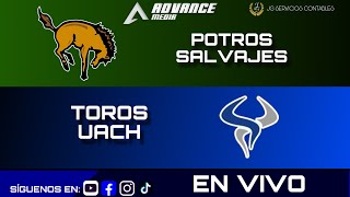 TOROS UACH VS POTROS SALVAJES [upl. by Ynavoeg908]