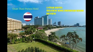 Dusit Thani Pattaya  5 Star Hotel SEAVIEW KING PREMIUM ROOM REVIEW Thailand [upl. by Akinihs]