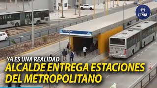 ALCALDE LÓPEZ ALIAGA CUMPLIÓ CON OBRA Y ENTREGÓ 13 ESTACIONES DEL METROPOLITANO A LA ATU [upl. by Llennahc]