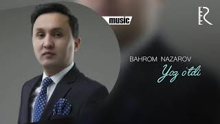 Bahrom Nazarov  Yoz otdi AUDIO [upl. by Dione789]