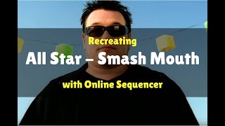 Recreating ALL STAR with Online Sequencer  RELIEF THROUGH MUSIC Preview [upl. by Imoyaba272]