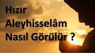 Hızır Aleyhisselâm Nasıl Görülür [upl. by Cook]