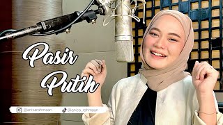 PASIR PUTIH  Anisa Rahman Cover [upl. by Mehta116]