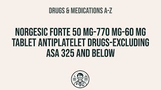 How to use Norgesic Forte 50 Mg770 Mg60 Mg Tablet Antiplatelet DrugsExcluding Asa 325 And Below [upl. by Eatnoj]