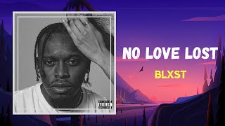 Blxst  No Love Lost Lyrics [upl. by Anyahc986]