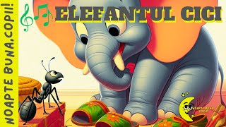 🎶🎵 Elefantul Cici 🐘🐜🐘🐜 [upl. by Esenwahs73]