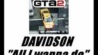 GTA2  DAVIDSON  quotAll I wanna doquot [upl. by Attennhoj797]