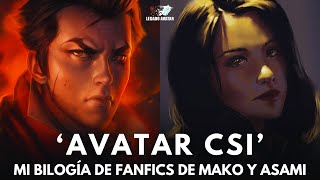 AVATAR CSI mi bilogía de fanfics de Mako y Asami [upl. by Laup]