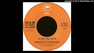 Engelbert Humperdinck  After The Lovin  45 Rip [upl. by Iruam]