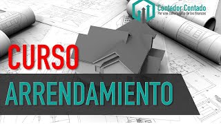 Curso de Arrendamiento Gratis Completo 🏠 Fácil y paso a paso  Contador Contado [upl. by Plusch105]