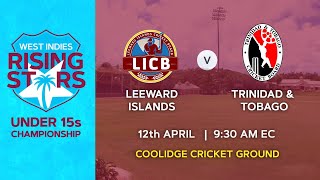 🔴 LIVE  Trinidad amp Tobago U15 v Leewards U15  Wednesday 12th April 2023 [upl. by Assirek]