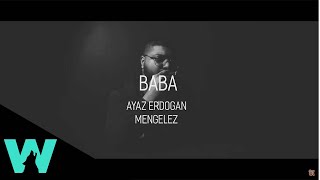 Ayaz Erdoğan  Baba  ft Mengelez [upl. by Betteanne]