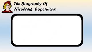 The Biography of Nicolaus Copernicus [upl. by Greggs]