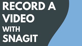 Record a Video with Snagit [upl. by Grosmark840]