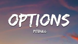 Pitbull  Options Lyrics ft Stephen Marley [upl. by Ennylhsa135]