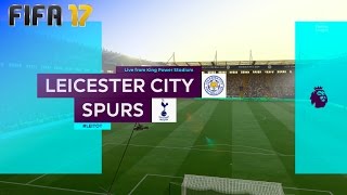 FIFA 17  Leicester City vs Tottenham Hotspur  King Power Stadium [upl. by Anirehc121]