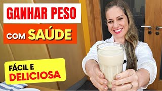 Vitamina para GANHAR PESO RÁPIDO  Engordar com Saúde Fácil e Deliciosa [upl. by Isteb]