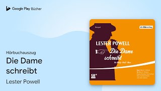 „Die Dame schreibt“ von Lester Powell · Hörbuchauszug [upl. by Avner]