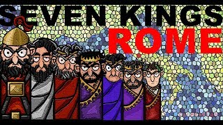 The Seven Kings of Ancient Rome explained in Seven Minutes [upl. by Stace313]