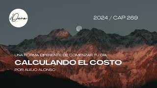 EL DEVO  CAP 269  Calculando el costo Podcast eldevo decisiones alejoalonso [upl. by Irod]