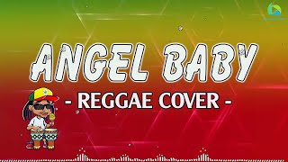 ANGEL BABY  Reggae Cover 2023 [upl. by Ynaffyt]