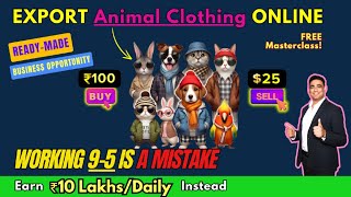 Earn ₹10 Lakhs Daily Unbelievable Pet Clothing ECom Export Business Revealed businessideas [upl. by Siver]