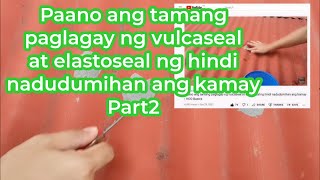 Paano ang tamang paglagay ng vulcaseal at elastoseal ng hindi nadudumihan ang kamay  after 3mos [upl. by Anohs]