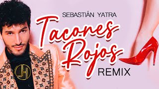 Sebastián Yatra  Tacones Rojos Javier Hernández Remix 2022 [upl. by Oicnoel231]