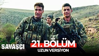 Savaşçı 21 Bölüm  Uzun Versiyon [upl. by Clements81]