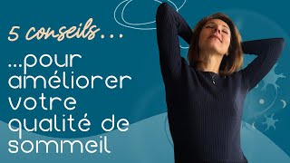 5 conseils pour un SOMMEIL de QUALITE [upl. by Nagaem]