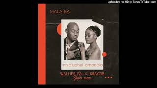 Malaika  Mhla Uphelamandla Wallies SA amp Krayzie Remix [upl. by Aznofla]