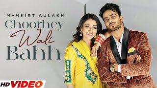 Choorhey Wali Bahh Full Song  Mankirt Aulakh  Sonia Mann  Latest Songs 2023  New PunjabI Songs [upl. by Elokkin]