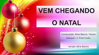 NATAL  VEM CHEGANDO O NATAL Aline Barros 5º ano [upl. by Yerffoj]