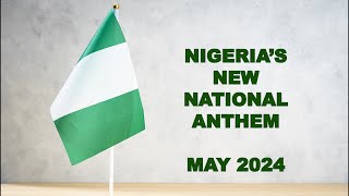 Nigeria New National Anthem Lyrics Nigeria We Hail Thee May 29 2024 amp Oct 1 1960 [upl. by Rorie]