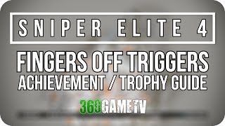 Sniper Elite 4 Fingers off Triggers Achievement  Trophy DLC Guide Deathstorm 3 Obliteration [upl. by Christian]