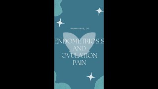 Endometriosis and Ovulation Pain  Dr Rakhi Vyas DO  Pelvic Rehabilitation Medicine [upl. by Pubilis]