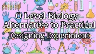 O Level Biology ATP  Designing an Experiment Method amp Past Paper Part 2 [upl. by Nirro]