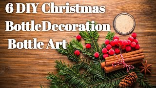 6 Christmas Bottle Decoration Ideas Christmas Bottle Art Ideas DIY [upl. by Yesllek]