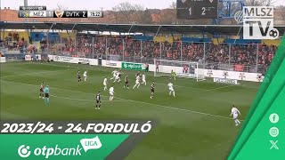 Mezőkövesd Zsóry FC  DVTK  12  11  OTP Bank Liga  24 forduló  MLSZTV [upl. by Rizas]