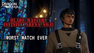 dragon raja gameplay blade master INFINITY ARENA No15 worst match until now [upl. by Podvin588]