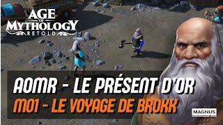 Age of Mythology Retold  Le présent dor M01  Le voyage de Brokk Titan [upl. by Hakeber]