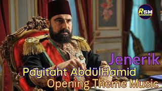 Payitaht AbdülHamid Jenerik Original Music  Opening Theme Music  Payitaht AbdülHamid SoundTrack [upl. by Nortad]