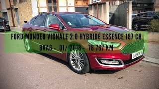 FORD MONDEO VIGNALE 20 HYBRIDE ESSENCE 187 CH BVA6  01 2018  78 767 KM [upl. by Najtsirk547]