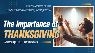 Manipal Shekinah Church  Nov032024  THE IMPORTANCE OF THANKSGIVING [upl. by Yekcim]