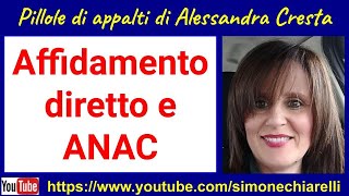 PILLOLE DI APPALTI di Alessandra Cresta  AFFIDAMENTO DIRETTO E ANAC [upl. by Ramsa]