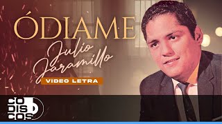 Ódiame Julio Jaramillo  Video Letra [upl. by Alden648]