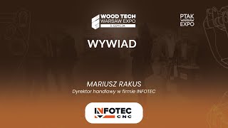 WYWIAD MARIUSZ RAKUS INFOTEC TARGI WOOD TECH EXPO 2024 Ptak Warsaw Expo [upl. by Allbee230]