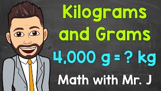 Kilograms and Grams  Converting kg to g and Converting g to kg  Math with Mr J [upl. by Einittirb]