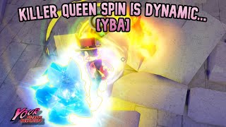 YBA Killer Queen Spin is DYNAMIC [upl. by Hareemas]