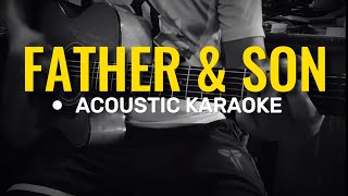 Father and Son  Cat Stevens Acoustic Karaoke [upl. by Enyrhtac]